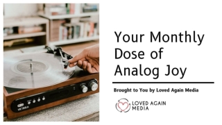 Your Monthly Dose of Analog Joy