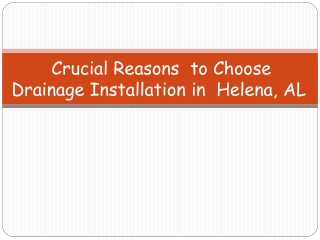 Crucial Reasons  to Choose Drainage Installation in Helena AL