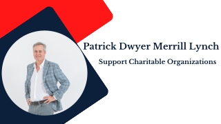 Patrick Dwyer Merrill Lynch - Support Charitable Organizations