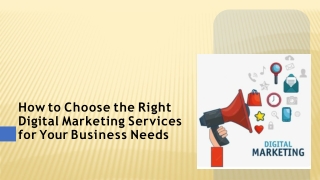 How to Choose the Right Digital Marketing Services for Your Business Needs