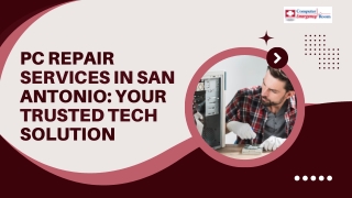 PC Repair Services In San Antonio: Your Trusted Tech Solution