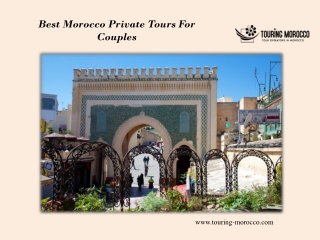 Best Morocco Private Tours For Couples