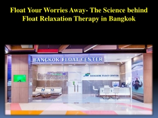 Float Your Worries Away- The Science behind Float Relaxation Therapy in Bangkok