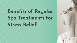 Benefits of Regular Spa Treatments for Stress Relief
