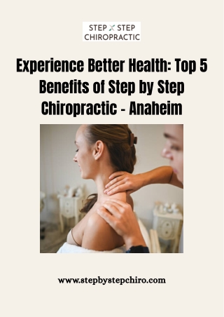 Experience Better Health Top 5 Benefits of Step by Step Chiropractic – Anaheim