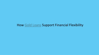 How Gold Loans Support Financial Flexibility_