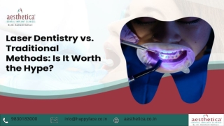 Laser Dentistry vs. Traditional Methods_ It Worth The Hype_