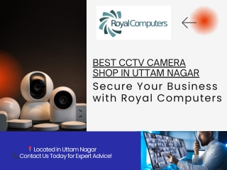 Best CCTV Camera Shop in Uttam Nagar – Protect Your Business with Royal Computer