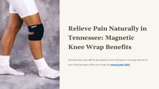 Relieve Pain Naturally in Tennessee Magnetic Knee Wrap Benefits