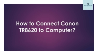 How to Connect Canon TR8620 to Computer?