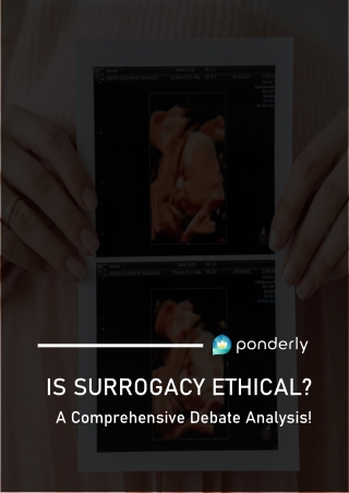 Is Surrogacy Ethical? A Comprehensive Debate Analysis