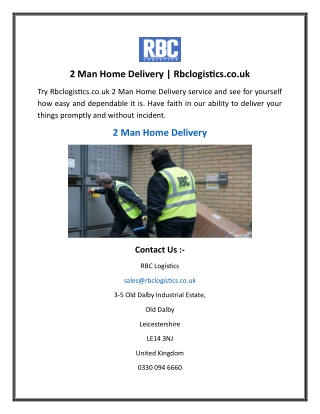 2 Man Home Delivery  Rbclogistics.co.uk