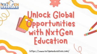 Unlock Global Opportunities with NxtGen Education