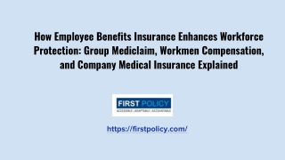 How Employee Benefits Insurance Enhances Workforce Protection_ Group Mediclaim, Workmen Compensation, and Company Medica
