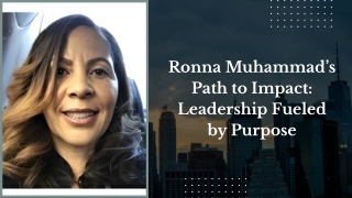 The Leadership Philosophy of Ronna Muhammad