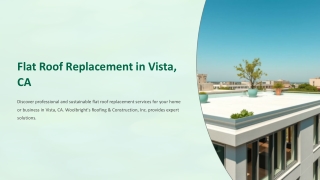 Professional & Sustainable Flat Roof Replacement Services in Vista, CA