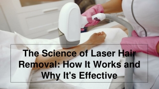 The Science of Laser Hair Removal_ How It Works and Why It's Effective