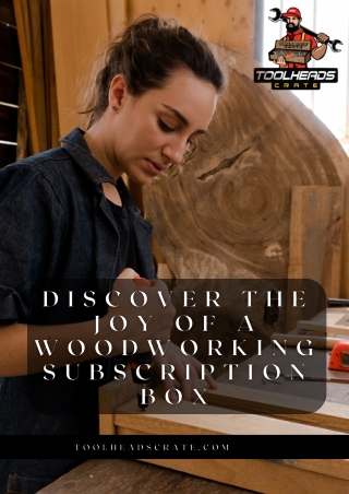 Discover the Joy of a Woodworking Subscription Box