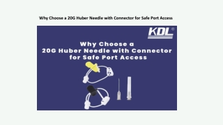 Why Choose a 20G Huber Needle with Connector for Safe Port Access