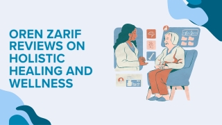 Oren Zarif Reviews on Holistic Healing and Wellness