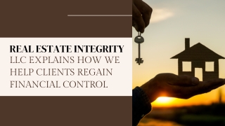 Real Estate Integrity LLC Explains How We Help Clients Regain Financial Control