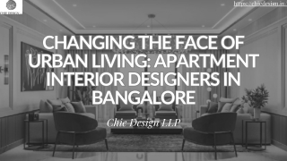 Changing the face of urban living- Apartment Interior Designers in Bangalore
