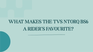 What Makes the TVS Ntorq BS6 a Rider’s Favourite?