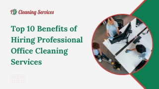 Top 10 Benefits of Hiring Professional Office Cleaning Services