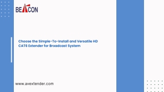 Choose the Simple-To-Install and Versatile HD CAT6 Extender for Broadcast System