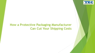 Cut Shipping Costs with Smart Protective Packaging Solutions