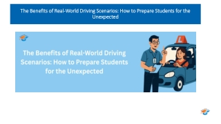 The Benefits of Real-World Driving Scenarios How to Prepare Students for the Unexpected