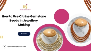How to Use Citrine Gemstone Beads in Jewellery Making