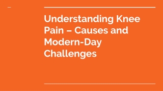 Understanding Knee Pain – Causes and Modern-Day Challenges