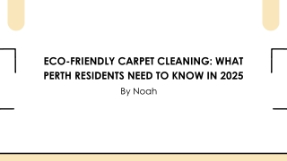 Eco-Friendly Carpet Cleaning in Perth: A 2025 Guide for Healthier Homes