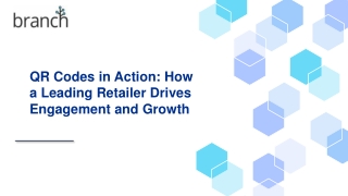 QR Codes in Action , How a Leading Retailer Drives Engagement and Growth