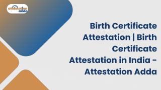 Birth Certificate Attestation  Birth Certificate Attestation in India - Attestation Adda