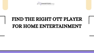 Find The Right OTT Player For Home Entertainment