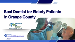 Best Dentist for Elderly Patients in Orange County - www.dentistsforseniors.com