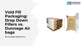 Void Fill Packaging Drop Down Fillers vs. Dunnage Air bags