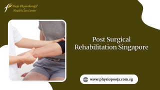 Post Surgical Rehabilitation Singapore