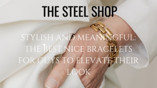 Stylish and Meaningful The Best Nice Bracelets for Guys to Elevate Their Look