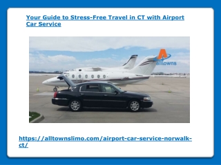 Your Guide to Stress-Free Travel in CT with Airport Car Service