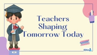 Teachers Shaping Tomorrow Today