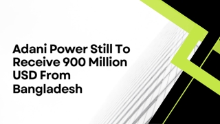 Adani Power Still To Receive 900 Million USD From Bangladesh