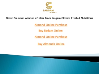 Order Premium Almonds Online from Sargam Globals Fresh & Nutritious