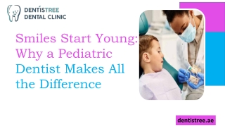 Smiles Start Young: Why a Pediatric Dentist Makes All the Difference