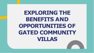 EXPLORING THE BENEFITS AND OPPORTUNITIES OF GATED COMMUNITY VILLAS
