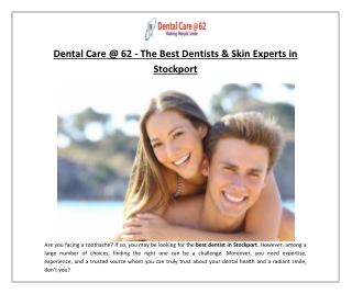 Dental Care @ 62 - The Best Dentists & Skin Experts in Stockport