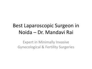 Best_Laparoscopic_Surgeon_in_Noida_Dr_Mandavi_Rai
