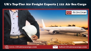 UK's Top-Tier Air Freight Experts  121 Air Sea Cargo